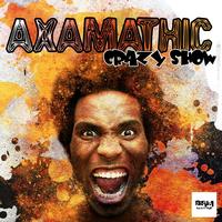 Axamathic - Crazy Show