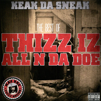 Keak Da Sneak - The Best Of: Thizz Iz All N Da Doe (Explicit)