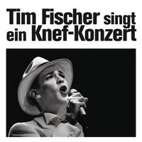 Tim Fischer - Tim Fischer singt ein Knef-Konzert