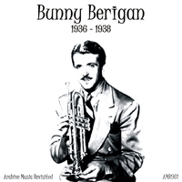 Bunny Berigan and His Orchestra - Bunny Berigan and his Orchestra - 1936-8
