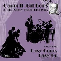 Carroll Gibbons - Easy Come, Easy Go (1932-1935)