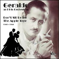 Geraldo - Don't Sit Under the Apple Tree (1941-1944)