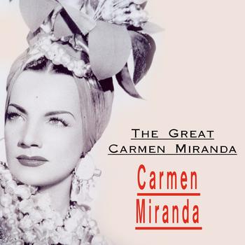 Carmen Miranda - The Great Carmen Miranda