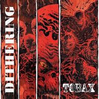 Tobax - Dithering / Jeepers Creepers