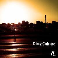 Dirty Culture - It's a Freak In Me