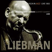 David Liebman - David Liebman Quartet / Quintet Live