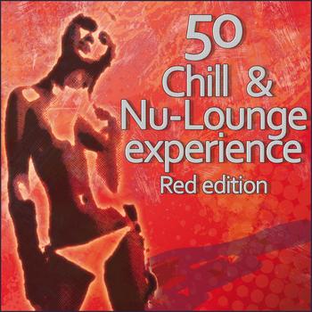 Various Artists - 50 Chill & Nu-Lounge Experience