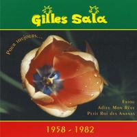 Gilles Sala - Pour toujours... (Années 1958-1982)