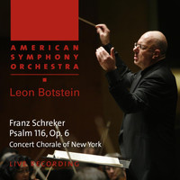 American Symphony Orchestra - Schreker: Psalm 116, Op. 6
