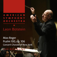 American Symphony Orchestra - Reger: Psalm 100, Op. 106