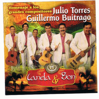 Julio Torres - Homenaje A Los Grandes Compositores: Julio Torres & Guillermo Buitrago - Canela & Son