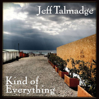 Jeff Talmadge - Kind Of Everything
