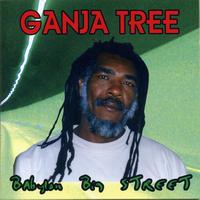 Ganja Tree - Babylon Big Street