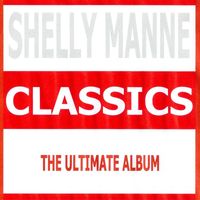 Shelly Manne - Classics - Shelly Manne