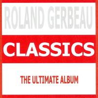 Roland Gerbeau - Classics - Roland Gerbeau