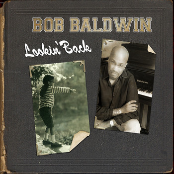 Bob Baldwin - LOOKIN' BACK