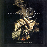 Pressure Points - Remorses to Remember