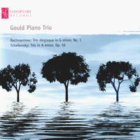 Gould Piano Trio - Rachmaninov: Trio Élégiaque in G Minor, No. 1 - Tchaikovsky: Trio in A Minor, Op. 50