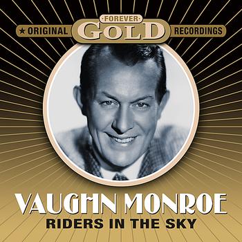 Vaughn Monroe - Forever Gold - Riders In The Sky (Remastered)