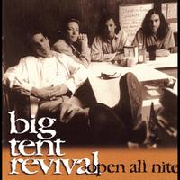 Big Tent Revival - Open All Nite