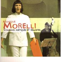 Monique Morelli - Chansons poétiques et réalistes