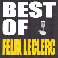 Félix Leclerc - Best of Felix Leclerc