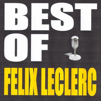 Félix Leclerc - Best of Felix Leclerc
