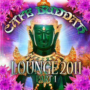 Various Artists - Café Buddah Lounge 2011,  Vol. 1 (Flavoured Chill Out Player from Sarnath, Bodh-Gaya and Kushinagara)