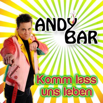 Andy Bar - Komm lass uns leben