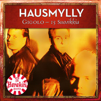 Hausmylly - Gigolo - 15 Suosikkia