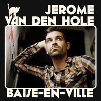 Jérôme Van Den Hole - Baise-en-ville