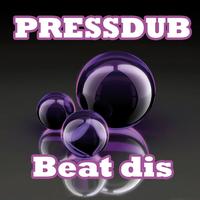 Pressdub - Beat Dis
