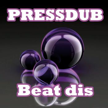 Pressdub - Beat Dis