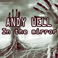 Andy Well - In the Mirror