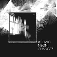Atomic Neon - Change