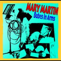 Mary Martin - Babes In Arms