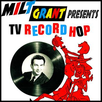 Various Artists - Milt Grant Presents TV Record Hop - WTTG, Washington D.C.
