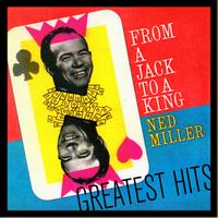 Ned Miller - From A Jack To A King - Greatest Hits