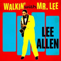 Lee Allen - Walkin' With Mr. Lee