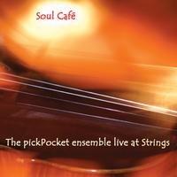 The pickPocket Ensemble - Soul Café