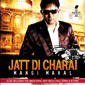Mangi Mahal - Jatt Di Charai