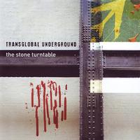 Transglobal Underground - The Stone Turntable