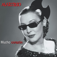 Martirio - Mucho Corazon