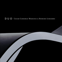 Cesar Camargo Mariano & Romero Lubambo - Duo