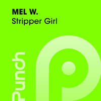Mel W. - Stripper Girl