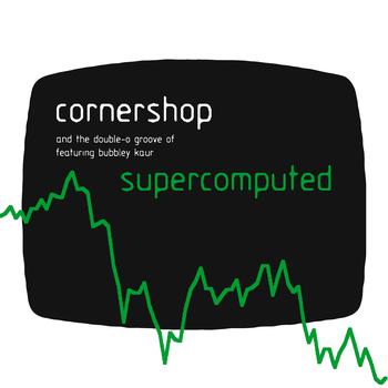 Cornershop - Supercomputed