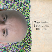 Hugo Aveiro - Formosa Regreso