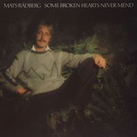 Mats Rådberg - Some Broken Hearts Will Never Mend