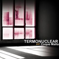 Coque Malla - Termonuclear