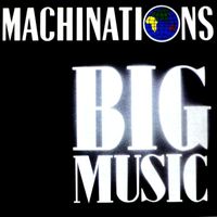 Machinations - Big Music